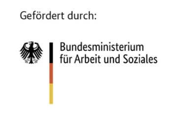Gefördert durch: Bundesministerium für Arbeit und Soziales